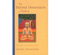 Georg Feuerstein The Deeper Dimension of Yoga (Tascabile)