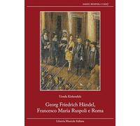 Georg Friedrich Händel, Francesco Maria Ruspoli e Roma