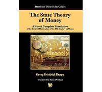 Georg Friedrich Knapp The State Theory of Money (Copertina rigida)