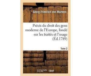 Georg Friedrich Précis Du Droit Des Gens Moderne de l'Europe, Fondé (Tascabile)