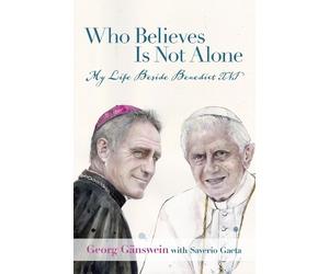 Georg Gänswein Who Believes Is Not Alone (Copertina rigida)