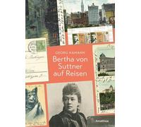 Georg Hamann Bertha von Suttner auf Reisen: Postkarten an Hau (Copertina rigida)
