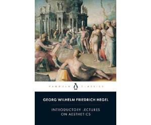 Georg Hegel Hegel, George W Introductory Lectures on Aesthetics (Tascabile)