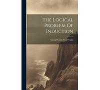 Georg Henrik Von Wright The Logical Problem Of Induction (Copertina rigida)