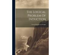 Georg Henrik Von Wright The Logical Problem Of Induction (Tascabile)