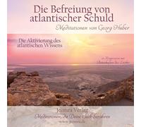 Georg Huber Meditation: Die Befreiung von atlantischer Schuld: Aktivierung (CD)