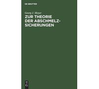 Georg J Meyer Zur Theorie Der Abschmelzsicherungen (Copertina rigida)