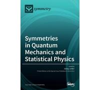 Georg Junker Symmetries in Quantum Mechanics and Statistical (Copertina rigida)