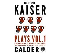 Georg Kaiser Plays Volume 1 (Tascabile)