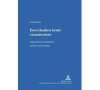 Georg Kraus Den Glauben Heute Verantworten (Tascabile)