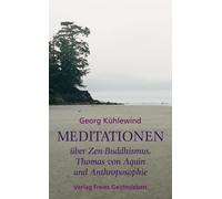 Georg Kühlewind Meditationen über Zen-Buddhismus, Thomas von Aquin u (Tascabile)