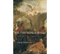Georg Kühlewind Wilt Thou Be Made Whole? (Tascabile)