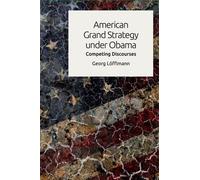 Georg Löfflmann American Grand Strategy under Obama (Tascabile)