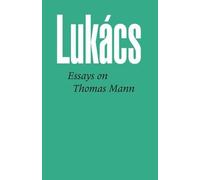 Georg Lukacs Essays on Thomas Mann (Tascabile)