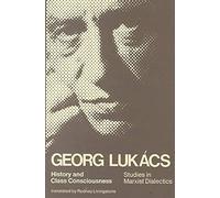 Georg Lukacs History and Class Consciousness (Tascabile)