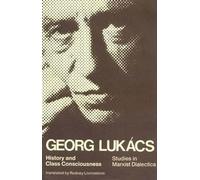 Georg Lukács History and Class Consciousness (Tascabile) MIT Press