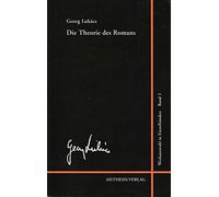 Georg Lukács Werkauswahl 02. Die Theorie des Romans: Ein geschichtsphilosophischer Versuch über die Formen der großen Epik: 2
