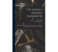 Georg Lunge Ferdinand Hurter The Alkali-Makers' Handbook (Copertina rigida)