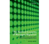 Georg Menz The Political Economy of Managed Migration (Tascabile)
