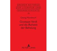 Georg Mondwurf Giuseppe Verdi und die Aesthetik der Befreiung (Tascabile)
