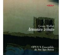 Muffat/ Opus X Ensemble/ Mattson - Armonico Tributo