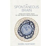 Georg Northoff The Spontaneous Brain (Tascabile)