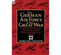 Georg Paul Neumann The German Air Force in the Great War (Copertina rigida)