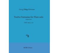 Telemann Twelve Fantasias for flute solo without bass (MDB Urtext)