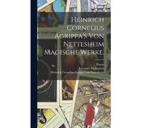 Georg Pictorius Heinrich Cornelius Agrippa's von Nettesheim m (Copertina rigida)