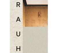 Georg Rauh: Das Bauhaus in der Schweiz, die hölzerne Moderne und Genossenschaftsbauten