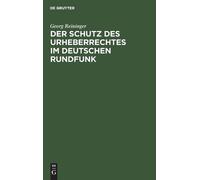 Georg Reininger Der Schutz Des Urheberrechtes Im Deutschen Ru (Copertina rigida)