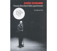 Georg Schramm - Thomas Bernhard hätte geschossen