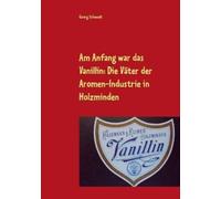 Georg Schwedt Am Anfang war das Vanillin (Tascabile)