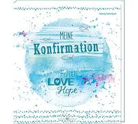 Georg Schwikart Meine Konfirmation: Faith, Love, Hope (Copertina rigida)