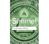 Georg Simmel The Philosophy of Money (Tascabile) Routledge Classics