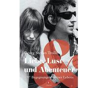 Georg Stefan Tr Liebe, Lust und Abenteuer: 97 Begegnungen mei (Copertina rigida)