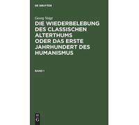 Georg Voigt Die Wiederbelebung des classischen Alterthums ode (Copertina rigida)