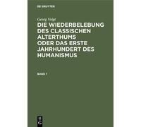 Georg Voigt Die Wiederbelebung des classischen Alterthums ode (Copertina rigida)