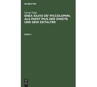 Georg Voigt Enea Silvio de' Piccolomini, als Papst Pius der Z (Copertina rigida)