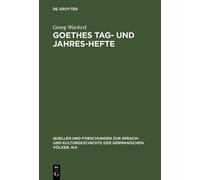 Georg Wackerl Goethes Tag- und Jahres-Hefte (Copertina rigida)