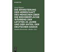 Georg Wegener Die Erweiterung Der Herrschaft Des Menschen Übe (Copertina rigida)