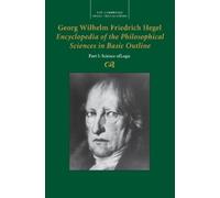 Georg Wilhelm Friedrich Hegel: Encyclopedia of the Philosophical Sciences in