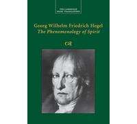 Georg Wilhelm Friedrich Hegel: The Phenomenology of Spirit (Cambridge Hegel