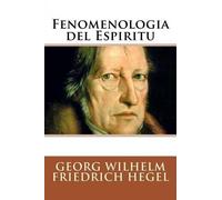 Georg Wilhelm Friedrich He Fenomenologia del Espiritu (Spanish Editi (Tascabile)
