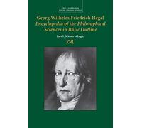 Georg Wilhelm Friedrich Hegel: Encyclopedia of the Philosophical Sciences in