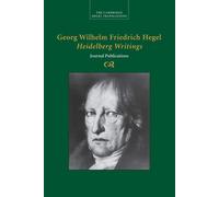 Georg Wilhelm Friedrich Hegel: Heidelberg Writings: Journal Publications -...