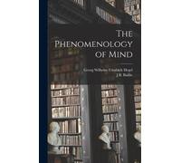 Georg Wilhelm Friedrich Hegel J B Bail The Phenomenology of M (Copertina rigida)