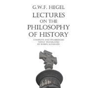 Lectures on the Philosophy of History by Georg Wilhelm Friedrich Hegel