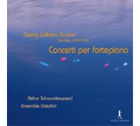 Georg Wilhelm Gruber Georg Wilhelm Gruber: Concerti Per Fortepiano (CD) Album