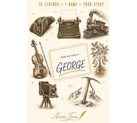 George: 10 Legends. 1 Name. Your Story. A Keepsake Gift Book About the Name George